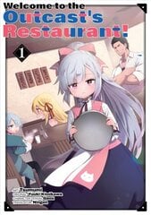 Welcome to the Outcast's Restaurant! Vol. 1 (manga) цена и информация | Фантастика, фэнтези | pigu.lt