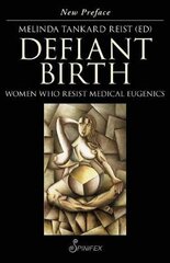 Defiant Birth: Women Who Resist Medical Eugenics Enhanced edition цена и информация | Книги по социальным наукам | pigu.lt