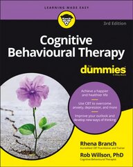 Cognitive Behavioural Therapy For Dummies, 3rd Edition 3rd Edition kaina ir informacija | Saviugdos knygos | pigu.lt