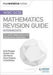 WJEC GCSE Maths Intermediate: Revision Guide, Intermediate, WJEC GCSE Maths Intermediate: Revision Guide цена и информация | Книги для подростков и молодежи | pigu.lt