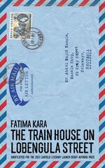 Train House on Lobengula Street цена и информация | Fantastinės, mistinės knygos | pigu.lt