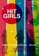 Hit Girls: Women of Punk in the USA. 1975-1983 цена и информация | Книги об искусстве | pigu.lt