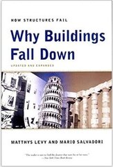 How Structures Fail. Why Buildings Fall Down цена и информация | Книги об архитектуре | pigu.lt