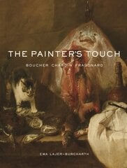 Painter's Touch: Boucher, Chardin, Fragonard цена и информация | Книги об искусстве | pigu.lt