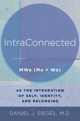 IntraConnected: MWe (Me plus We) as the Integration of Self, Identity, and Belonging kaina ir informacija | Socialinių mokslų knygos | pigu.lt