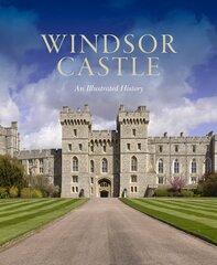 Windsor Castle: An Illustrated History цена и информация | Путеводители, путешествия | pigu.lt