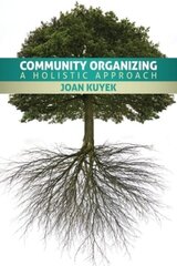 Community Organizing: A Holistic Approach kaina ir informacija | Socialinių mokslų knygos | pigu.lt