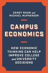 Campus Economics: How Economic Thinking Can Help Improve College and University Decisions цена и информация | Книги по экономике | pigu.lt