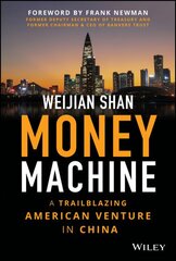 Money Machine - A Trailblazing American Venture in China: A Trailblazing American Venture in China kaina ir informacija | Ekonomikos knygos | pigu.lt