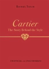 Cartier: The Story Behind the Style kaina ir informacija | Knygos apie meną | pigu.lt