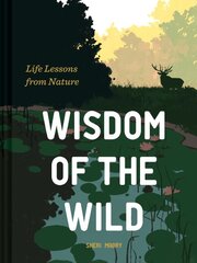 Wisdom of the Wild: Life Lessons from Nature цена и информация | Самоучители | pigu.lt