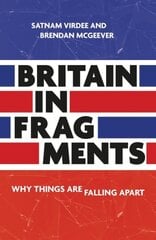 Britain in Fragments: Why Things are Falling Apart kaina ir informacija | Socialinių mokslų knygos | pigu.lt