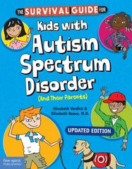 Survival Guide for Kids with Autism Spectrum Disorder (and Their Parents) 2nd edition kaina ir informacija | Socialinių mokslų knygos | pigu.lt