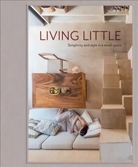 Living Little: Simplicity and style in a small space kaina ir informacija | Knygos apie architektūrą | pigu.lt