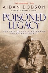 Poisoned Legacy: The Fall of the Nineteenth Egyptian Dynasty Revised edition kaina ir informacija | Istorinės knygos | pigu.lt