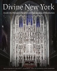 Divine New York: Inside the Historic Churches and Synagogues of Manhattan цена и информация | Путеводители, путешествия | pigu.lt