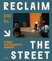 Reclaim the Street: Street Photography's Moment kaina ir informacija | Fotografijos knygos | pigu.lt