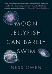 Moon Jellyfish Can Barely Swim kaina ir informacija | Poezija | pigu.lt
