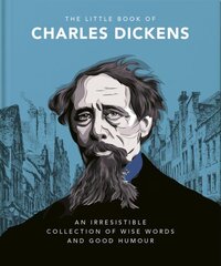 Little Book of Charles Dickens: Dickensian Wit and Wisdom for Our Times kaina ir informacija | Biografijos, autobiografijos, memuarai | pigu.lt