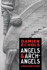 Angels and Archangels: A Magician's Guide kaina ir informacija | Saviugdos knygos | pigu.lt