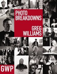 Greg Williams Photo Breakdowns: The Stories Behind 100 Portraits kaina ir informacija | Fotografijos knygos | pigu.lt