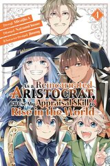 As a Reincarnated Aristocrat, I'll Use My Appraisal Skill to Rise in the World 4 (manga) цена и информация | Фантастика, фэнтези | pigu.lt