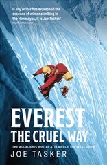 Everest the Cruel Way: The audacious winter attempt of the West Ridge New edition kaina ir informacija | Knygos apie sveiką gyvenseną ir mitybą | pigu.lt