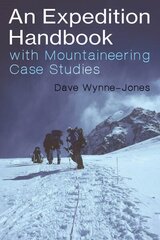 Expedition Handbook: with Mountaineering Case Studies kaina ir informacija | Knygos apie sveiką gyvenseną ir mitybą | pigu.lt