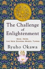 Challenge of Enlightenment: Now, Here, the New Dharma Wheel Turns цена и информация | Самоучители | pigu.lt