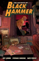 Last Days Of Black Hammer: From The World Of Black Hammer цена и информация | Фантастика, фэнтези | pigu.lt