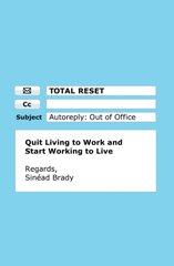 Total Reset: Quit Living to Work and Start Working to Live цена и информация | Самоучители | pigu.lt