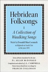 Hebridean Folk Songs: A Collection of Waulking Songs by Donald MacCormick: Volume 1: A Collection of Waulking Songs by Donald MacCormick kaina ir informacija | Knygos apie meną | pigu.lt