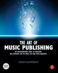 Art of Music Publishing: An entrepreneurial guide to publishing and copyright for the music, film, and media industries kaina ir informacija | Knygos apie meną | pigu.lt