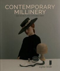 Contemporary Millinery: Hat Design and Construction: Hat Design and Construction цена и информация | Книги об искусстве | pigu.lt