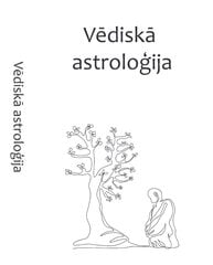 Книга Grāmata "Vēdiskā astroloģija" 
Guna Vilka цена и информация | Книги о питании и здоровом образе жизни | pigu.lt