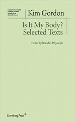 Is It My Body? - Selected Texts kaina ir informacija | Knygos apie meną | pigu.lt