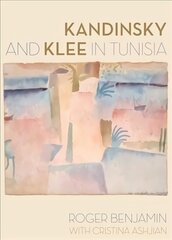 Kandinsky and Klee in Tunisia kaina ir informacija | Knygos apie meną | pigu.lt
