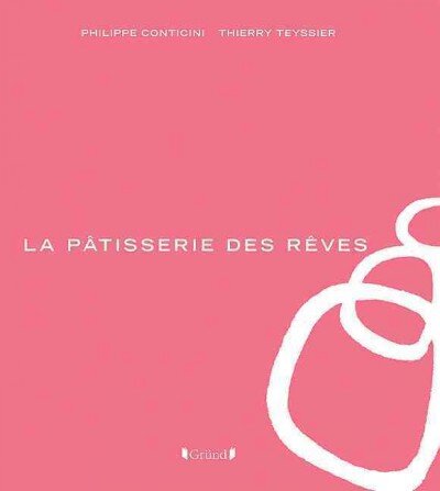 Patisserie des Reves kaina ir informacija | Receptų knygos | pigu.lt
