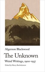 Unknown: Weird Writings, 1900-1937 kaina ir informacija | Fantastinės, mistinės knygos | pigu.lt
