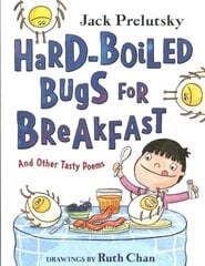 Hard-Boiled Bugs for Breakfast: And Other Tasty Poems kaina ir informacija | Knygos paaugliams ir jaunimui | pigu.lt