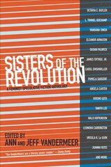 Sisters Of The Revolution: A Femimist Speculative Fiction Anthology цена и информация | Fantastinės, mistinės knygos | pigu.lt