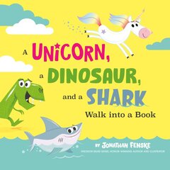 Unicorn, a Dinosaur, and a Shark Walk into a Book kaina ir informacija | Knygos mažiesiems | pigu.lt