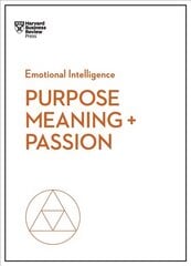 Purpose, Meaning, and Passion (HBR Emotional Intelligence Series) цена и информация | Самоучители | pigu.lt