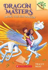 Saving the Sun Dragon: A Branches Book (Dragon Masters #2): Volume 2 kaina ir informacija | Knygos paaugliams ir jaunimui | pigu.lt