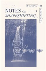 Notes on Shapeshifting kaina ir informacija | Poezija | pigu.lt