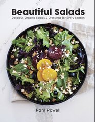 Beautiful Salads: Delicious Organic Salads and Dressings for Every Season цена и информация | Книги рецептов | pigu.lt