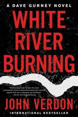 White River Burning: A Dave Gurney Novel: Book 6 цена и информация | Fantastinės, mistinės knygos | pigu.lt