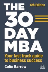 30 Day MBA: Your Fast Track Guide to Business Success 6th Revised edition kaina ir informacija | Ekonomikos knygos | pigu.lt