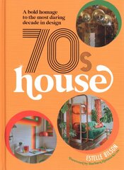 70s House: A bold homage to the most daring decade in design цена и информация | Книги об искусстве | pigu.lt