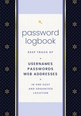 Password Logbook (Black & Gold): Keep Track of Usernames, Passwords, Web Addresses in One Easy and Organized Location цена и информация | Книги по экономике | pigu.lt